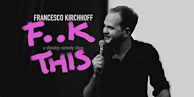 FK This: laugh-out-loud rants for modern times. FREE Comedy in Mitte!