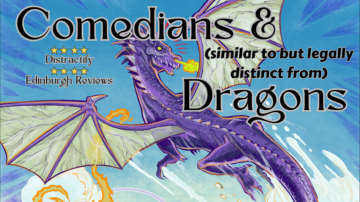 Comedians & (similar but legally distinct from) Dragons!
