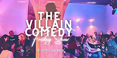 Friday show! - The Villain Comedy - standup showcase in English